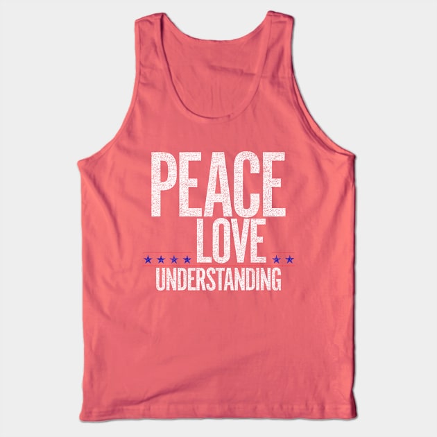 PEACE LOVE and UNDERSTANDING T-shirt Tank Top by Hashtagified